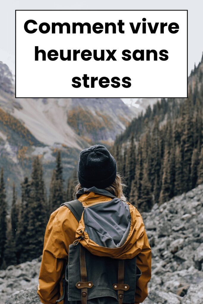 comment vivre heureux sans stress